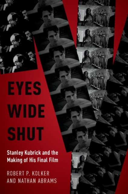 Eyes Wide Shut : Stanley Kubrick and the Making of His Final Film, Paperback / softback Book
