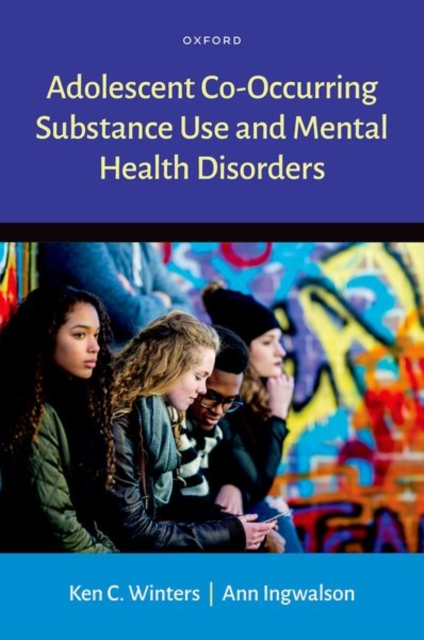 Adolescent Co-Occurring Substance Use and Mental Health Disorders, Hardback Book
