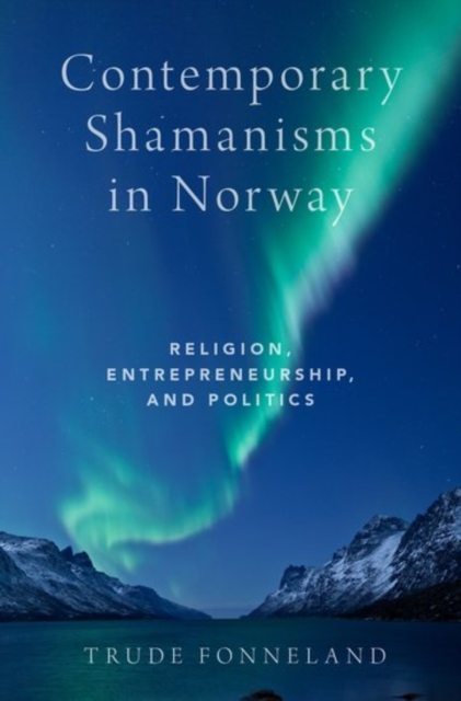 Contemporary Shamanisms in Norway, Paperback Book