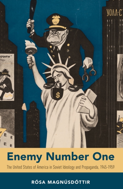 Enemy Number One : The United States of America in Soviet Ideology and Propaganda, 1945-1959, EPUB eBook