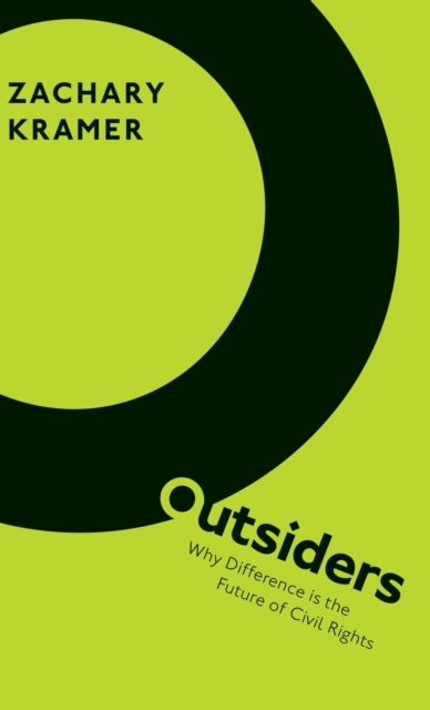 Outsiders : Why Difference is the Future of Civil Rights, Hardback Book
