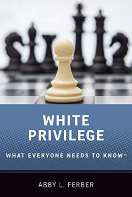 White Privilege : What Everyone Needs to Know®, Hardback Book
