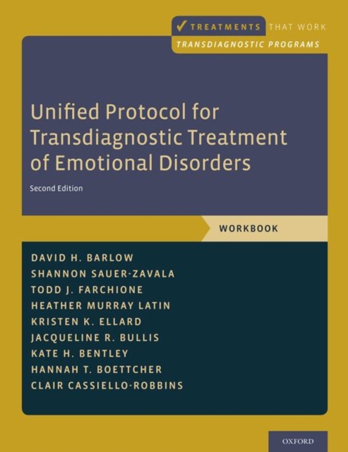 Unified Protocol for Transdiagnostic Treatment of Emotional Disorders : Workbook, Paperback / softback Book