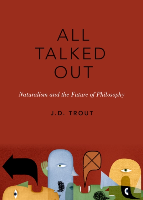 All Talked Out : Naturalism and the Future of Philosophy, PDF eBook