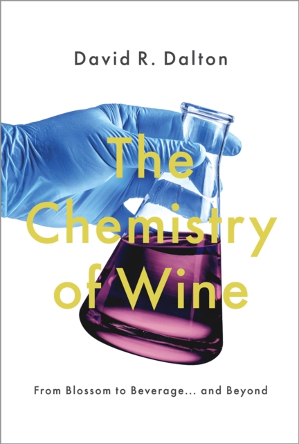 The Chemistry of Wine : From Blossom to Beverage and Beyond, EPUB eBook