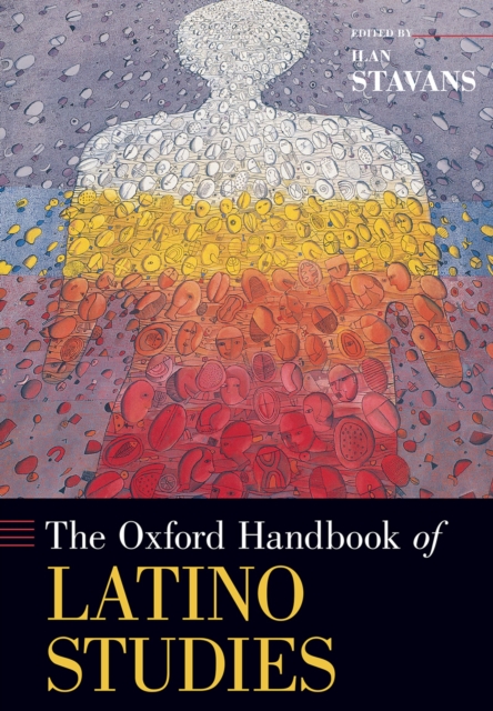 The Oxford Handbook of Latino Studies, PDF eBook