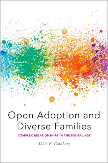 Open Adoption and Diverse Families : Complex Relationships in the Digital Age, Hardback Book