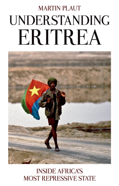 Understanding Eritrea : Inside Africa's Most Repressive State, PDF eBook