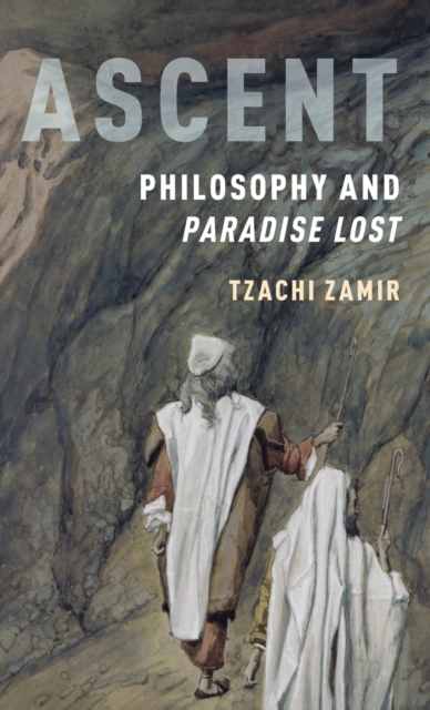 Ascent : Philosophy and Paradise Lost, Hardback Book