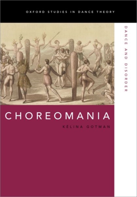 Choreomania : Dance and Disorder, Paperback / softback Book