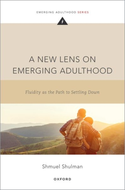 A New Lens on Emerging Adulthood : Fluidity as the Path to Settling Down, Paperback / softback Book