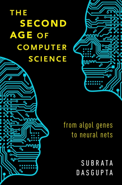 The Second Age of Computer Science : From Algol Genes to Neural Nets, EPUB eBook