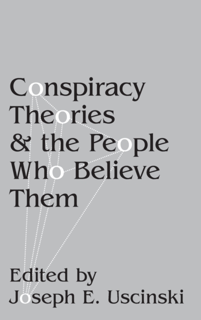 Conspiracy Theories and the People Who Believe Them, Hardback Book