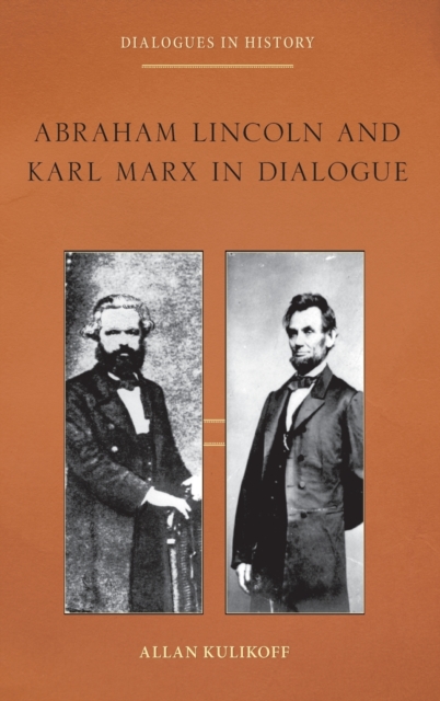 Abraham Lincoln and Karl Marx in Dialogue, Hardback Book