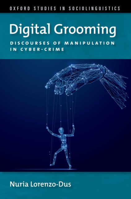 Digital Grooming : Discourses of Manipulation and Cyber-Crime, PDF eBook