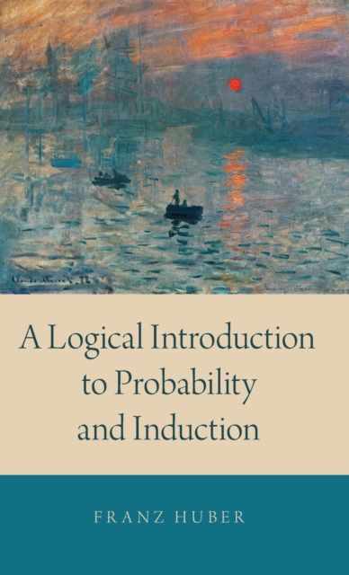 A Logical Introduction to Probability and Induction, Hardback Book