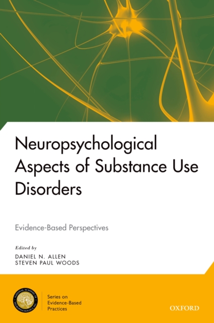 Neuropsychological Aspects of Substance Use Disorders : Evidence-Based Perspectives, EPUB eBook