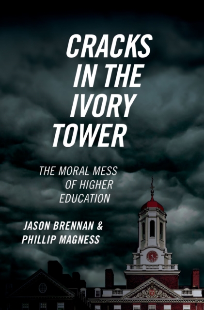 Cracks in the Ivory Tower : The Moral Mess of Higher Education, PDF eBook