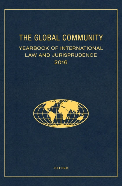 The Global Community Yearbook Of International Law and Jurisprudence 2016, PDF eBook