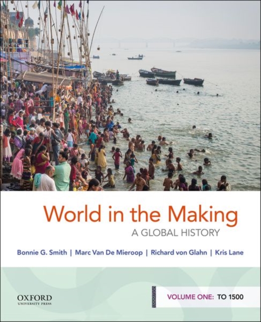 World in the Making : A Global History, Volume One: To 1500, Paperback / softback Book