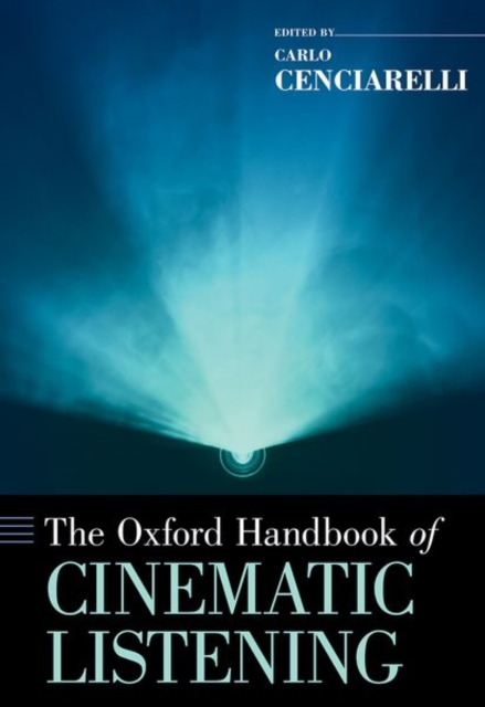 The Oxford Handbook of Cinematic Listening, Hardback Book