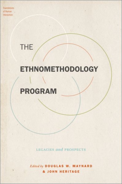 The Ethnomethodology Program : Legacies and Prospects, Paperback / softback Book