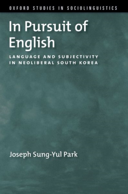 In Pursuit of English : Language and Subjectivity in Neoliberal South Korea, Hardback Book