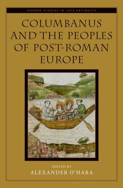 Columbanus and the Peoples of Post-Roman Europe, PDF eBook