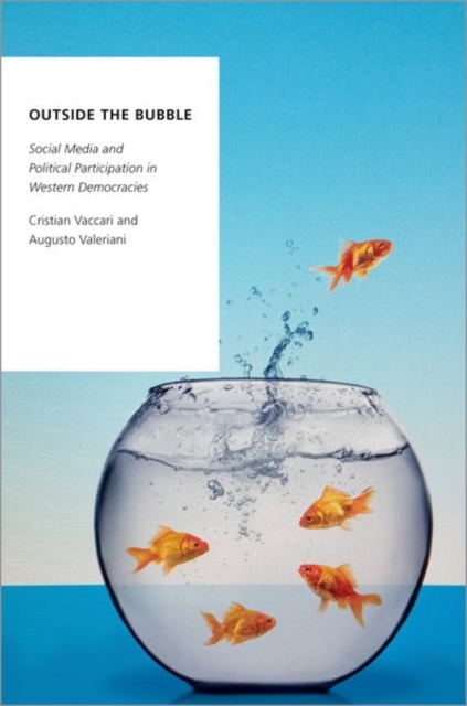 Outside the Bubble : Social Media and Political Participation in Western Democracies, Paperback / softback Book