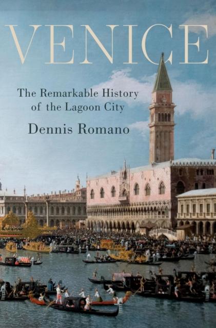 Venice : The Remarkable History of the Lagoon City, EPUB eBook