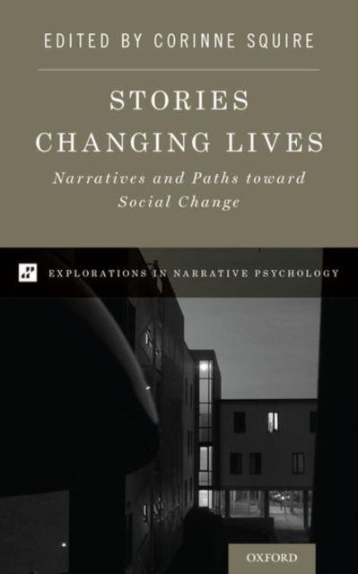 Stories Changing Lives : Narratives and Paths toward Social Change, Hardback Book
