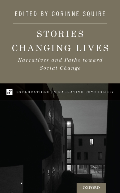 Stories Changing Lives : Narratives and Paths toward Social Change, PDF eBook