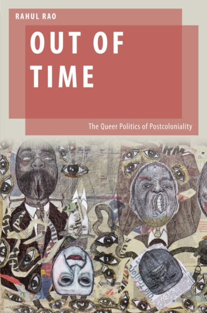 Out of Time : The Queer Politics of Postcoloniality, EPUB eBook