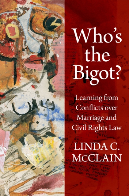 Who's the Bigot? : Learning from Conflicts over Marriage and Civil Rights Law, EPUB eBook