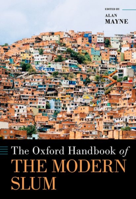 The Oxford Handbook of the Modern Slum, Hardback Book
