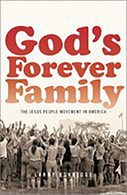 God's Forever Family : The Jesus People Movement in America, Paperback / softback Book
