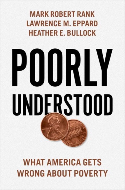 Poorly Understood : What America Gets Wrong About Poverty, Hardback Book