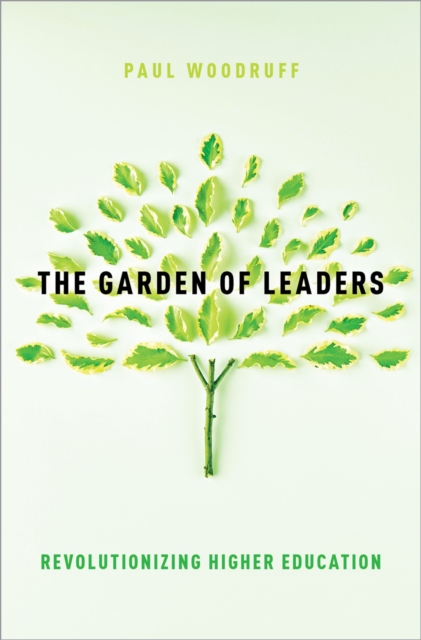 The Garden of Leaders : Revolutionizing Higher Education, PDF eBook