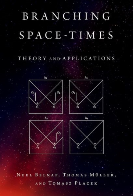 Branching Space-Times : Theory and Applications, Hardback Book