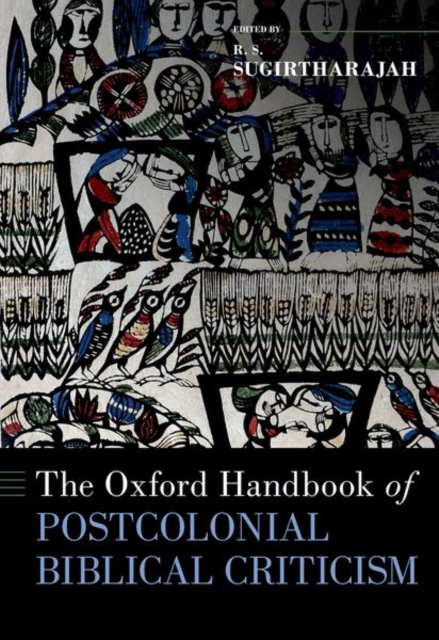 The Oxford Handbook of Postcolonial Biblical Criticism, Hardback Book