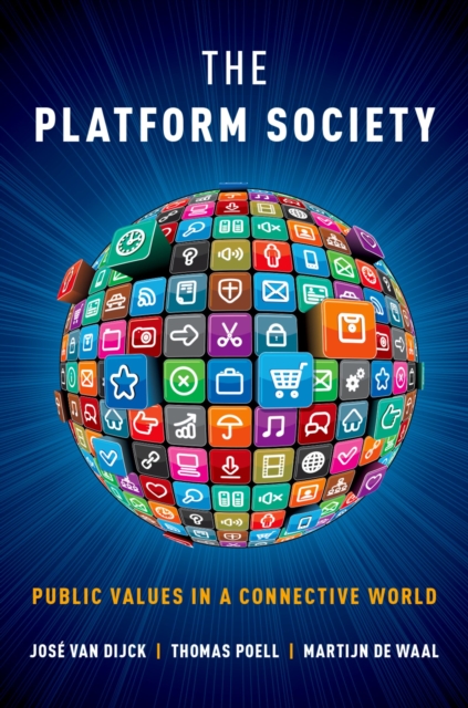 The Platform Society : Public Values in a Connective World, EPUB eBook