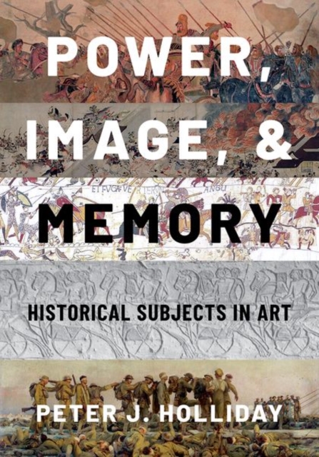 Power, Image, and Memory : Historical Subjects in Art, Hardback Book