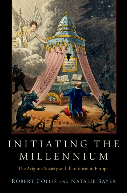 Initiating the Millennium : The Avignon Society and Illuminism in Europe, EPUB eBook