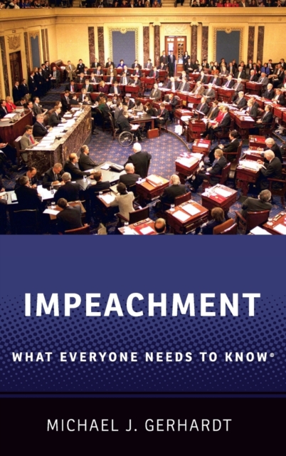 Impeachment : What Everyone Needs to Know®, Hardback Book