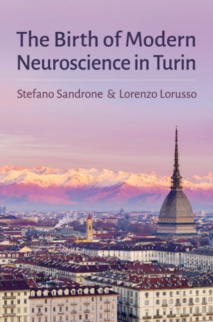 The Birth of Modern Neuroscience in Turin, Hardback Book