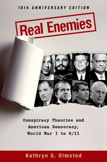 Real Enemies : Conspiracy Theories and American Democracy, World War I to 9/11- 10th Anniversary Edition, PDF eBook