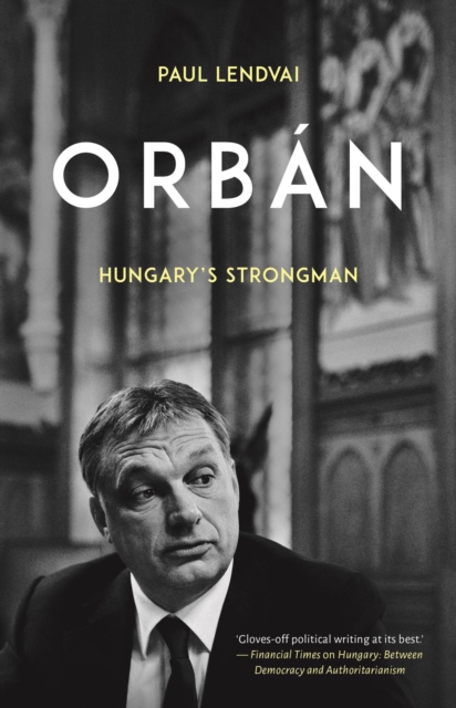 Orban : Hungary's Strongman, PDF eBook