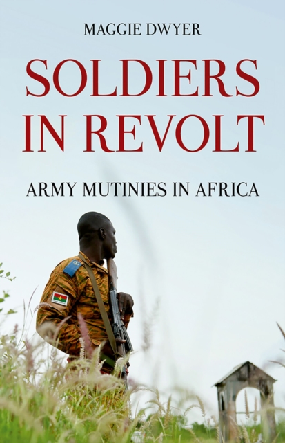 Soldiers in Revolt : Army Mutinies in Africa, PDF eBook
