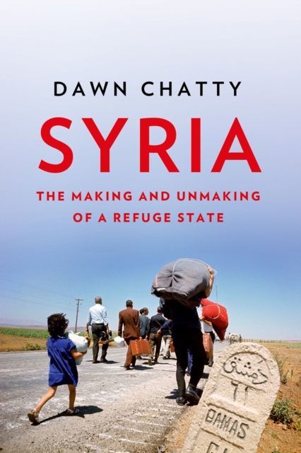 Syria : The Making and Unmaking of a Refuge State, PDF eBook