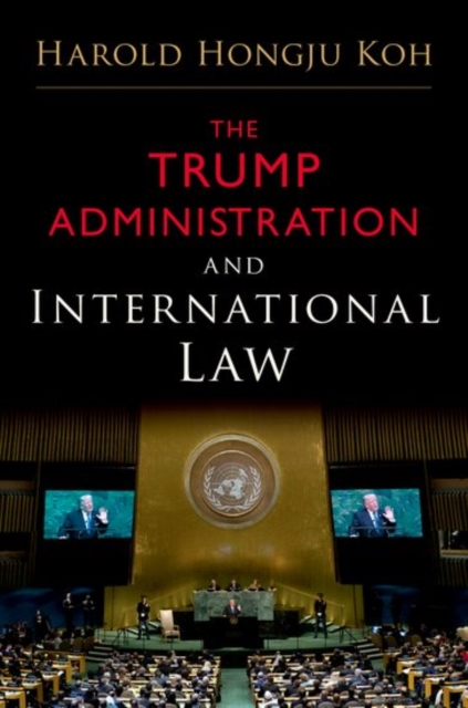 The Trump Administration and International Law, Hardback Book